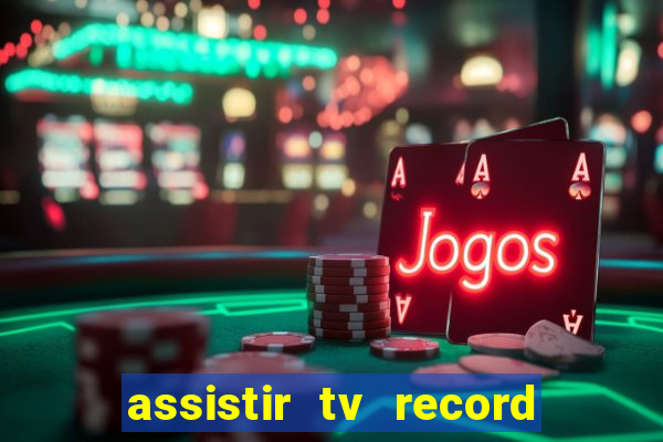 assistir tv record bahia ao vivo agora